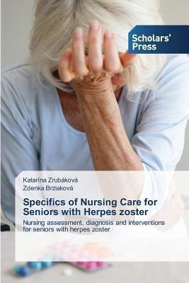 Specifics Of Nursing Care For Seniors With Herpes Zoster ...