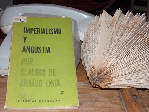 Imperialismo Y Angustia/ Claudio De Araujo Lima