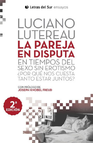 Libro - La Pareja En Disputa En Tiempos Del Sexo Sin Erotis