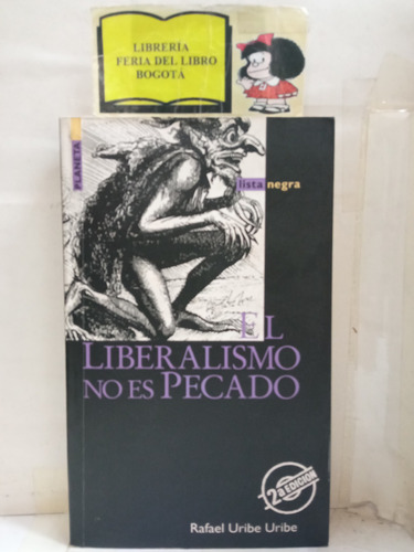 El Liberalismo No Es Pecado - Rafael Uribe  Uribe 