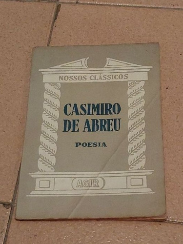 Livro Nossos Clássicos Casimiro De Abreu Poesia