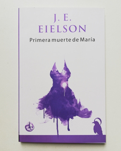 Primera Muerte De María - Jorge Eduardo Eielson 