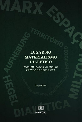 Lugar No Materialismo Dialético, De Gabryel Menezes Corrêa Da Rosa. Editorial Dialética, Tapa Blanda En Portugués, 2022