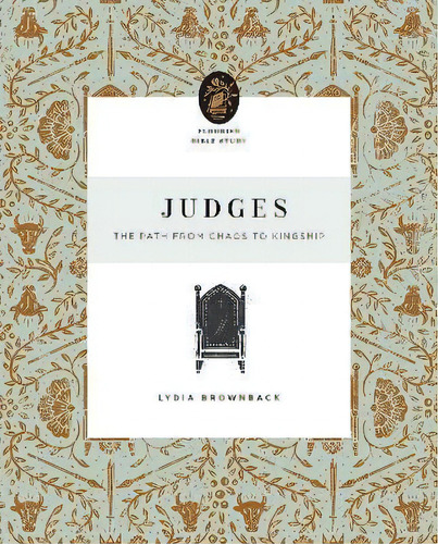 Judges : The Path From Chaos To Kingship, De Lydia Brownback. Editorial Crossway Books, Tapa Blanda En Inglés