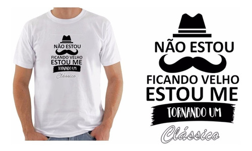 Camiseta Masculina Divertida Não Estou Ficando Velho Top