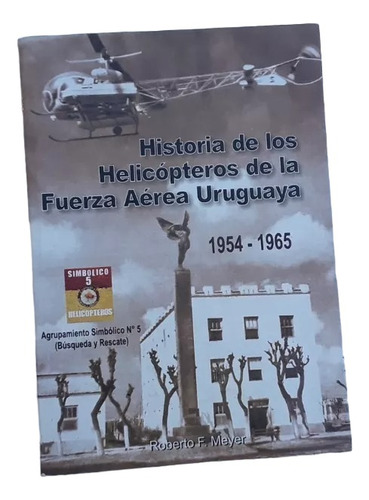 Historia De Los Helicopteros De La  Fuerza Aerea Uruguaya