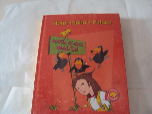 Maria Elena Walsh Hotel Piohos Palace 