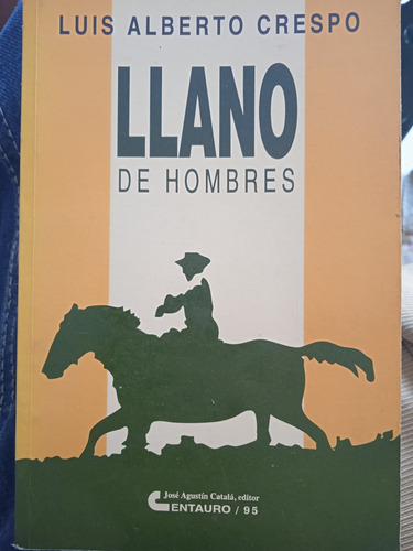 Llano De Hombres (reportajes) / Luis Alberto Crespo