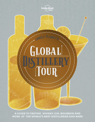 Libro Lonely Planet's Global Distillery Tour