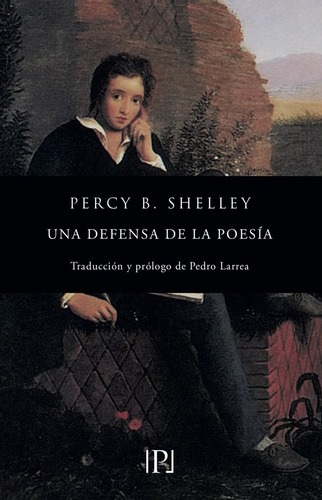 Una Defensa De La Poesia - Bysshe Shelley, Percy