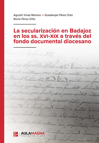La Secularizaci&#243;n En Badajoz En Los... (libro Original)