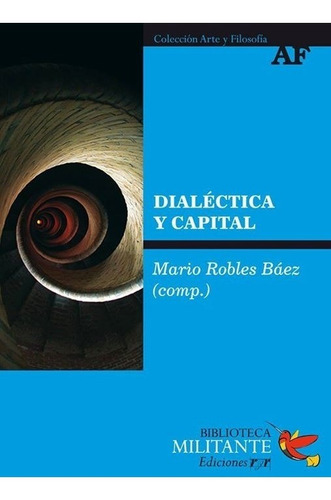 Dialéctica Y Capital (mario Robles Báez, Compilador)