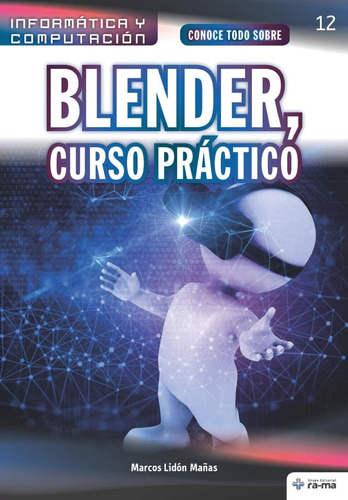 Libro: Conoce Todo Sobre Blender, Curso Práctico (coleccione