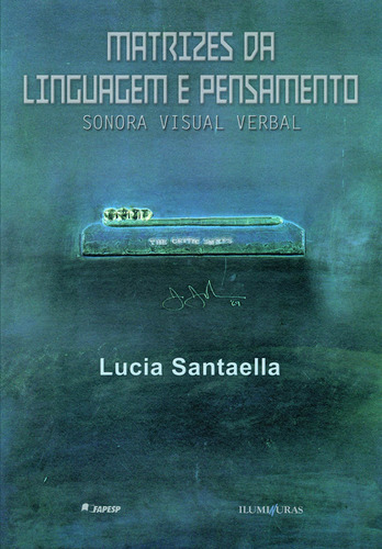Matrizes da linguagem e pensamento, de Santaella, Lucia. Editorial Editora Iluminuras Ltda., capa mole em português, 2000