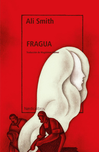 Fragua, De Smith, Ali., Vol. 1. Editorial Nordica, Tapa Pasta Blanda, Edición 1 En Español, 2023