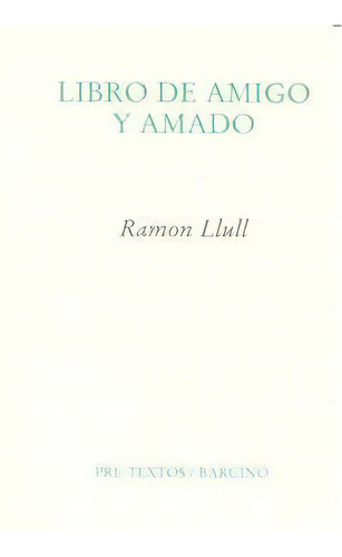 Libro De Amigo Y Amado, De Llull, Ramon. Editorial Pre-textos, Tapa Blanda En Español