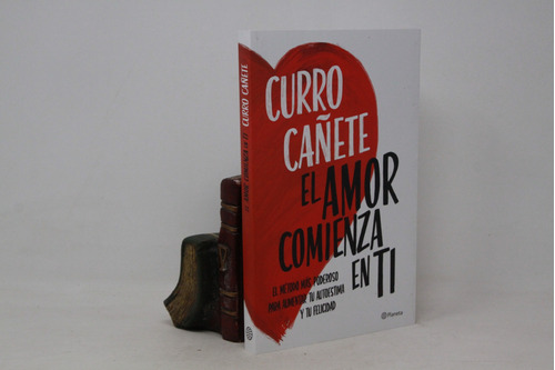 Curro Cañete - El Amor Comienza En Ti - Método Autoestima