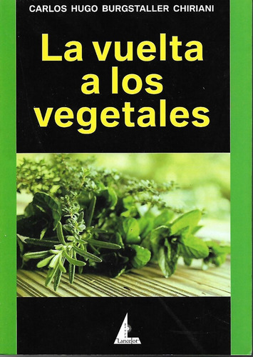 La Vuelta A Los Vegetales (carlos Hugo Burgstaller Chiriani)