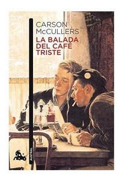 La Balada Del Café Triste - Carson Mccullers