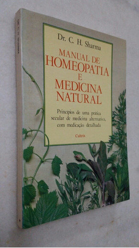 Manual De Homeopatia E Medicina Natural - Dr. C. H. Sharma