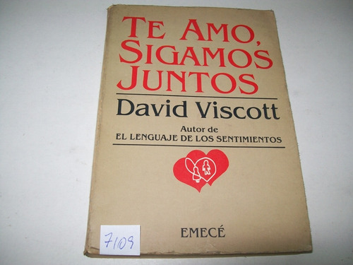 Te Amo, Sigamos Juntos · David Viscott · Emecé