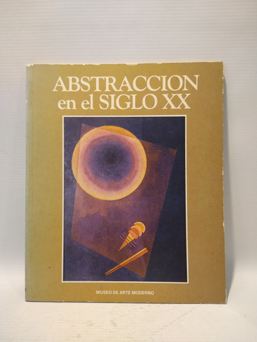 Abstracción En El Siglo Xxi Museo De Arte Moderno 