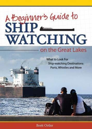 Book : Beginners Guide To Ship Watching On The Great Lakes.