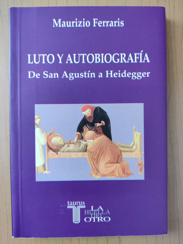 Luto Y Autobiografía. De San Agustín A Heidegger. M Ferraris