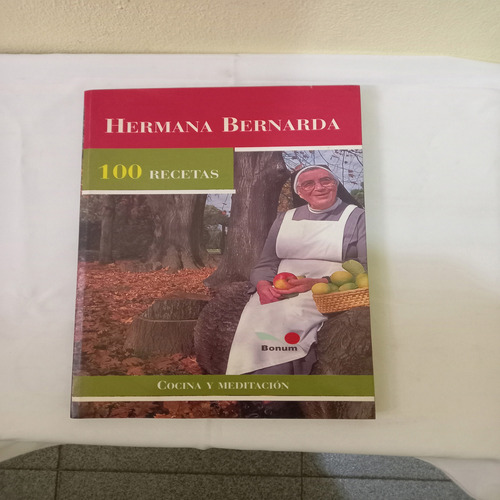 Hermana Bernarda - 100 Recetas - Muy Buen Estado!