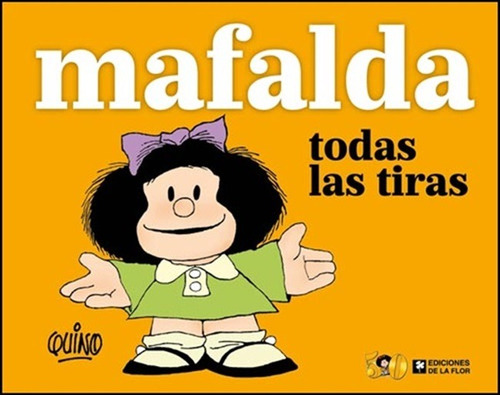 Mafalda Todas Las Tiras Quino De La Flor Viducomics