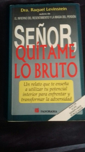 Señor Quítame Lo Bruto