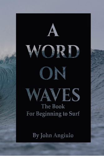 Libro:  A Word On Waves: The Book For Beginning To Surf
