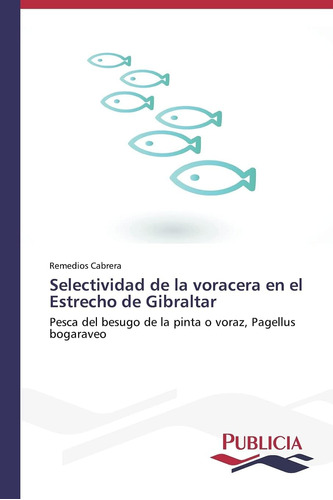 Libro: Selectividad De La Voracera En El Estrecho De Gibralt