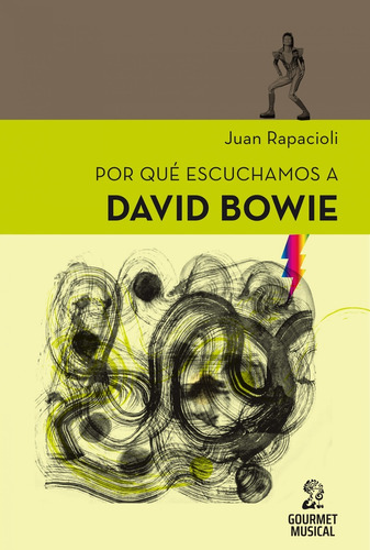 Por Qué Escuchamos A David Bowie - Rapacioli, Juan