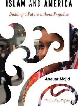 Islam And America - Anouar Majid