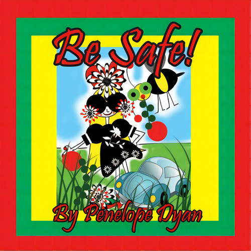 Be Safe!, De Dyan, Penelope. Editorial Bellissima Pub, Tapa Blanda En Inglés
