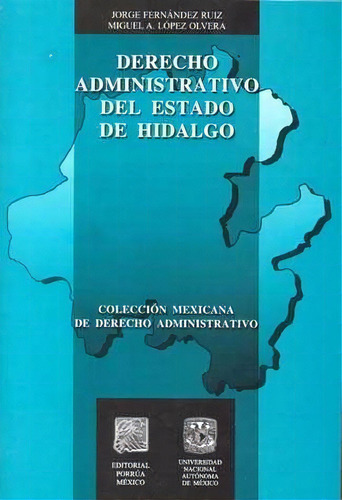 Derecho Administrativo Del Estado De Hidalgo, De Jorge Fernández Ruiz. Editorial Porrúa México En Español