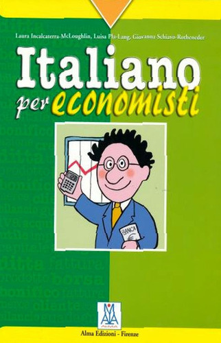 Italiano Per Economisti, De Aa. Vv.. Editorial Alma Edizioni, Tapa Blanda En Italiano, 2003