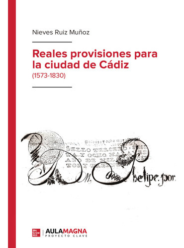 Reales Provisiones Para La Ciudad De Cádiz - Ruiz Muñoz  