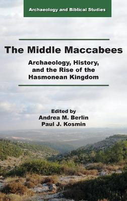 Libro The Middle Maccabees : Archaeology, History, And Th...