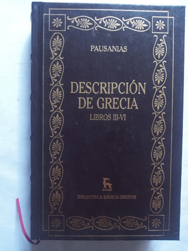 Descripción De Grecia.libros Iii-vi.pausanias.ed. Gredos