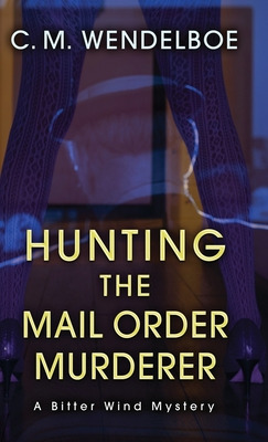 Libro Hunting The Mail Order Murderer: A Bitter Wind Myst...
