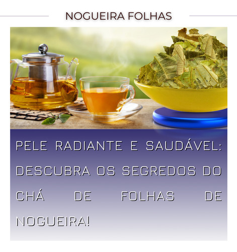 Nogueira Folhas Para Chá Naturalmente Pura-30g