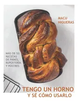 Comprar Libro Tengo Un Horno Y Sé Cómo Usarlo Más De 50 Recetas De