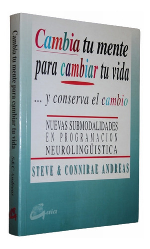 Pnl Cambia Tu Mente Para Cambiar Tu Vida - S. & C. Andreas