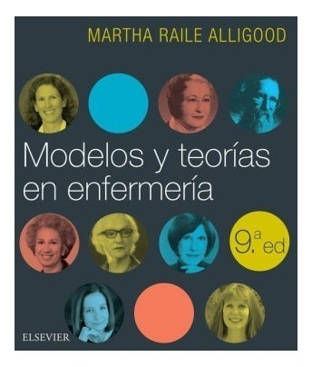 Alligood - Modelos Y Teorías En Enfermería - 9° Edición