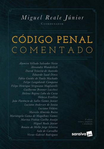 Código Penal Comentado  2ª Edição 2023: N/s, De Miguel Reale Júnior. Série N/s, Vol. N/s. Editora Saraiva Educação, Capa Dura, 2 Edição Em Português, 2023