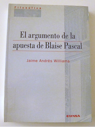 El Argumento De La Apuesta De Blaise Pascal - J.a. Williams