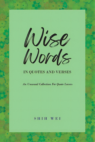 Wise Words In Quotes And Verses, De Wei, Shih. Editorial Pen Culture Solutions, Tapa Blanda En Inglés