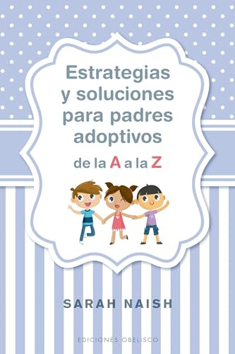 Libro Estrategias Y Soluciones Para Padres Adoptivos De La A